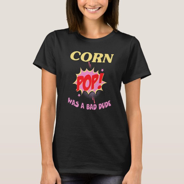 Camiseta corn pop was a bad dude Premium (Frente)