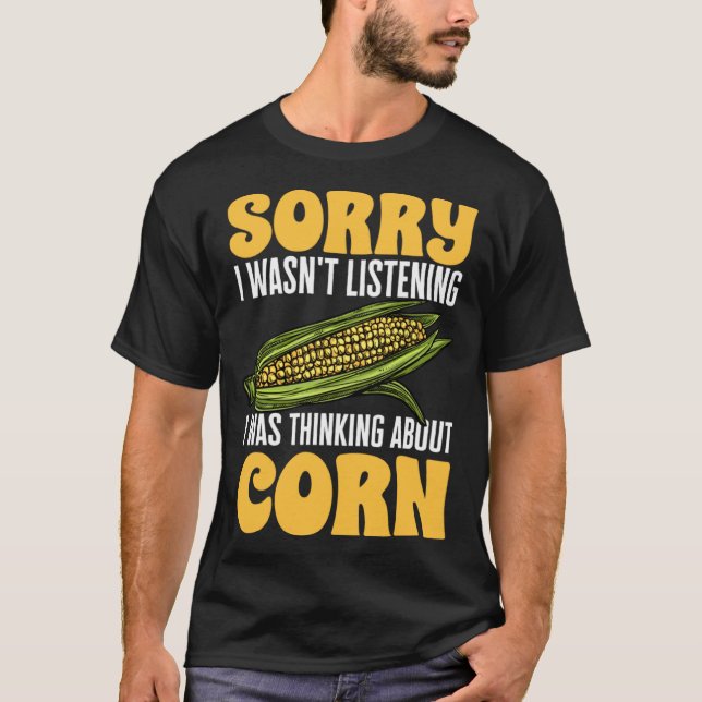 Camiseta Corn Vegetables SORRY I WAST OUVIR (Frente)