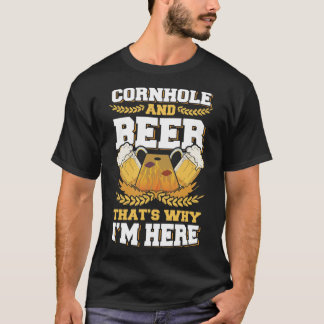 Camiseta Cornhole And Beer That&x27;s Why I&x27;m Here Bean