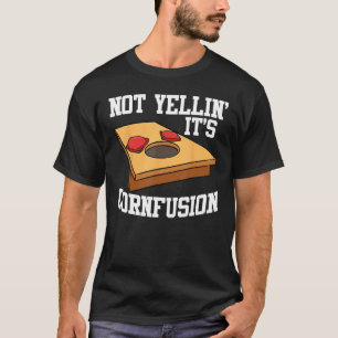 Camiseta Cornhole Corn Hole Não Yellin É a Cornfusion