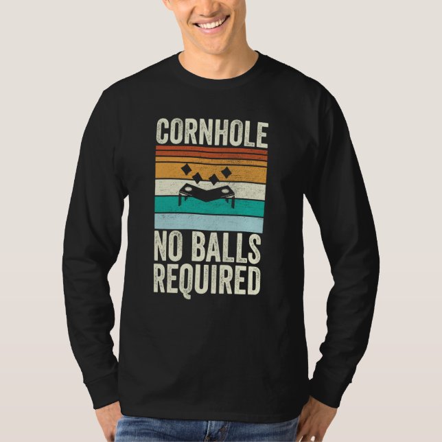 Camiseta Cornhole No Balls Required Bean Bag Toss (Frente)