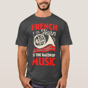 Camiseta Corno Francês É Bacon Da Música