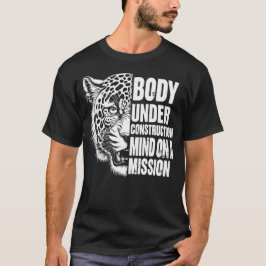 Camiseta corpo em construção mente numa missão