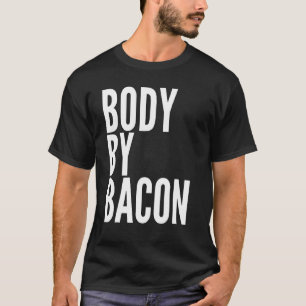 Camiseta Corpo Por Bacon Comendo Por Pai