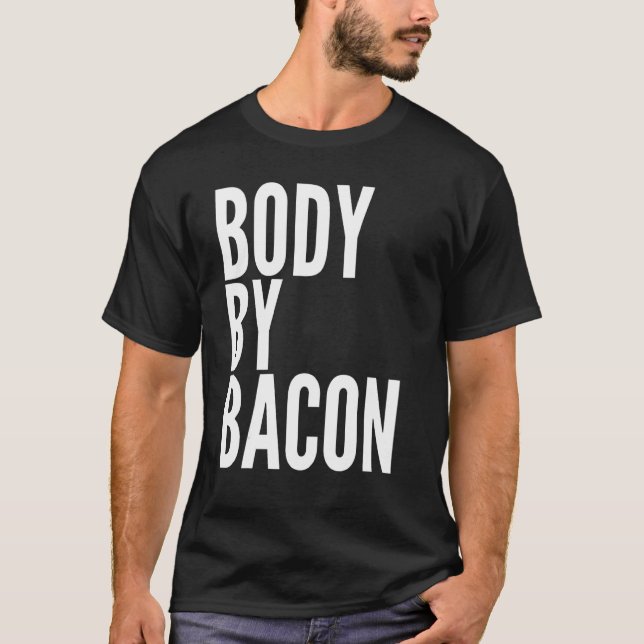 Camiseta Corpo Por Bacon Comendo Por Pai (Frente)