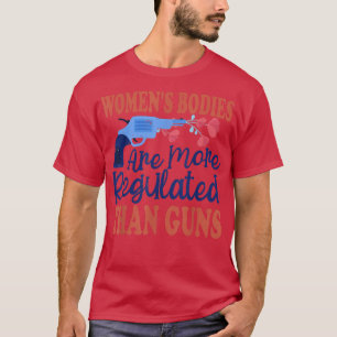 Camiseta Corpos Para Mulheres São Mais Regulamentados Do Qu