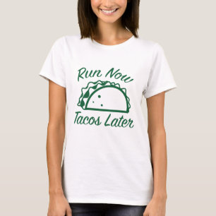 Camiseta Corra Agora Tacos Mais Tarde