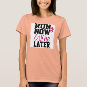 Camiseta Corra Agora Vinho Mais Tarde