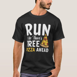 Camiseta Corra Como Se Houver Pizza Grátis à Frente