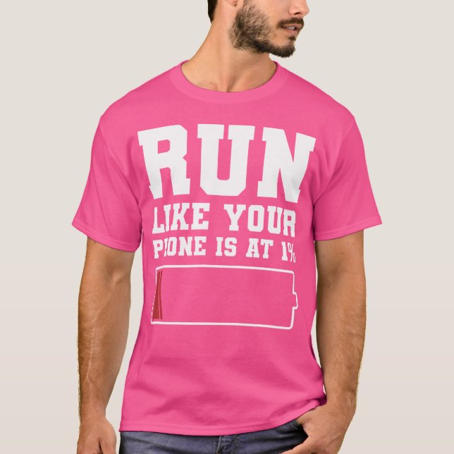 Camiseta Corra Como Se Seu Telefone Estivesse Em 1 Corrida  (Frente)