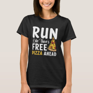 Camiseta Corra como se tivesse pizza grátis à frente