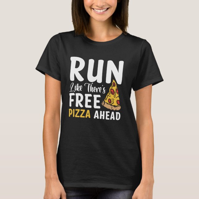 Camiseta Corra como se tivesse pizza grátis à frente (Frente)