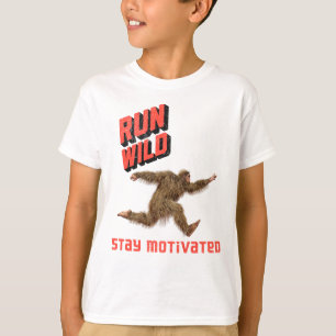 Camiseta Corra Selvagem, Fique Motivado Bigfoot Engraçado