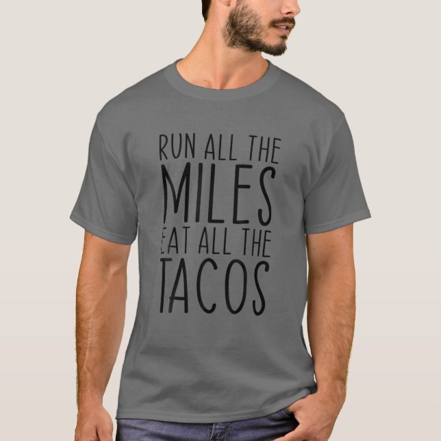 Camiseta Corra Todos Os Miles Coma Todos Os Tacos Engraçado (Frente)