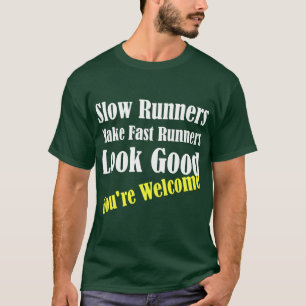 Camiseta Corredores Lentos Fazem Corredores Rápidos Parecer