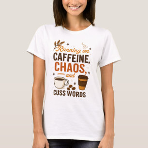 Camiseta Correndo com Cafeína, Caos e Palavrões