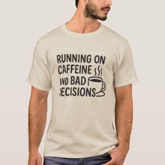 Camiseta Correndo com cafeína e más decisões