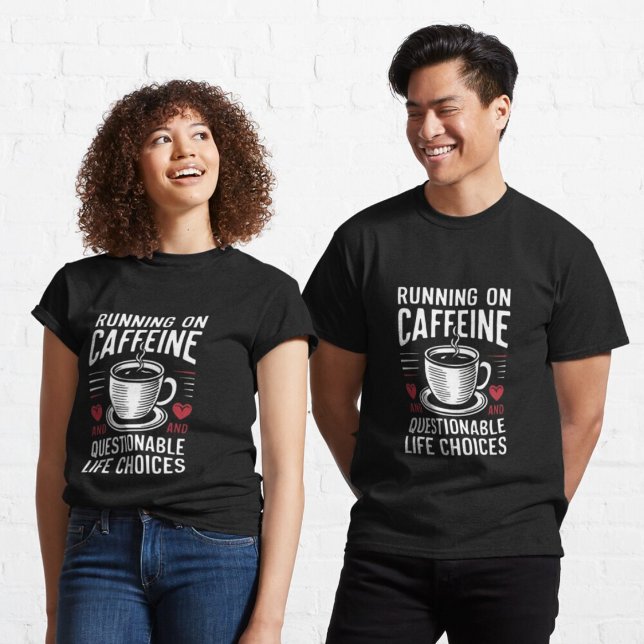 Camiseta Correndo com cafeína e opções de vida questionávei (Criador carregado)