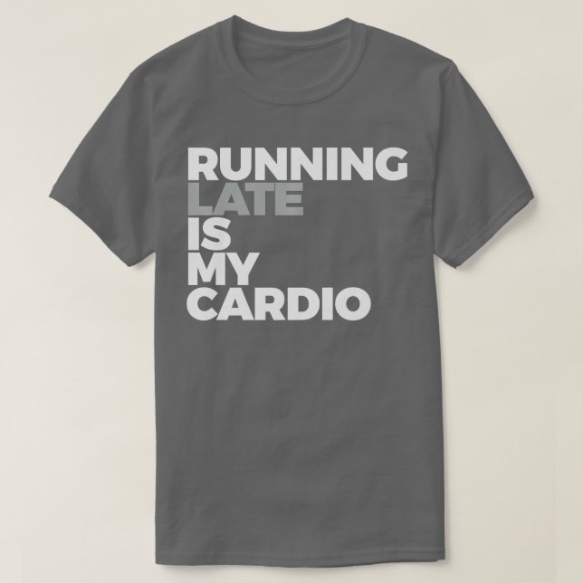 Camiseta Correndo Tarde É Engraçado Meu Cardio Estar Funcio (Frente do Design)