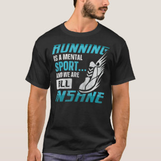 Camiseta Correr É Um Esporte Mental E Todos Somos Insanos
