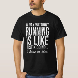 Camiseta Correr pela Corrida e Correr Engraçado Dizendo Pr