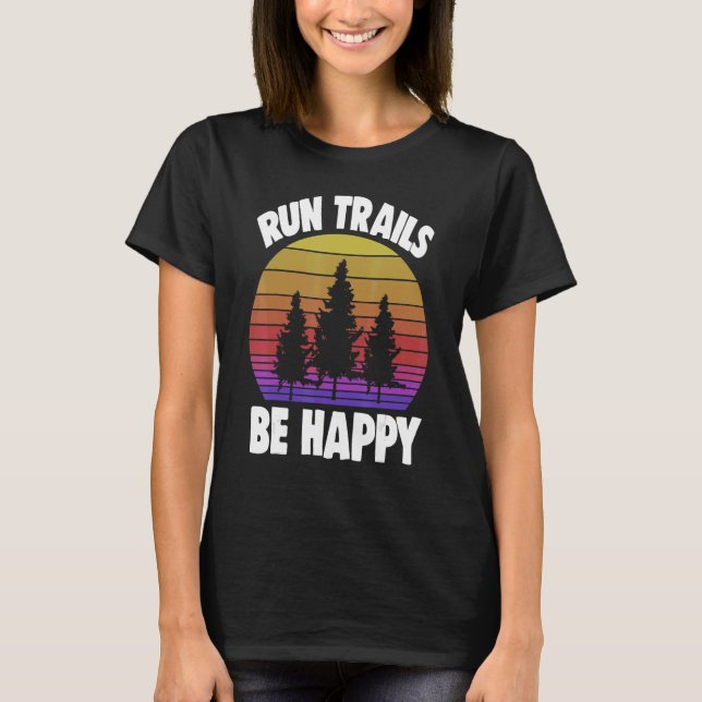Camiseta Correr Trilhos Ser Feliz Caminho Correndo O Esport (Frente)