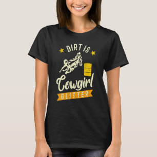 Camiseta Corrida De Barril A Lama É Um Brilho De Cowgirl Fe
