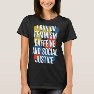 Camiseta Corrida No Feminismo: Cafeína E Justiça Social Fem