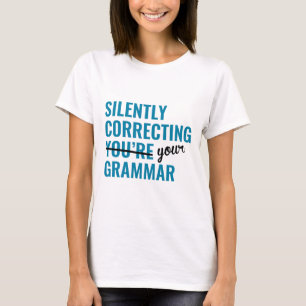 Camiseta Corrigindo Silentemente Você é Gramática