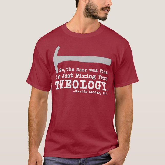 Camiseta Corrigindo Sua Teologia Calvinista Luterano Luther (Frente)