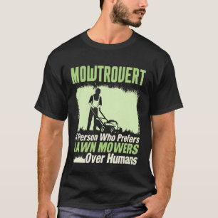 Camiseta Cortador de grama Mowtrovert Amantes de jardinagem