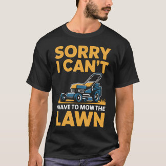 Camiseta Cortando a Grama Engraçado Desculpe Não Posso Tenh