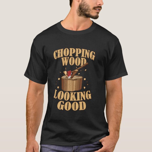 Camiseta Cortando Madeira Parecendo Um Bom Logger (Frente)