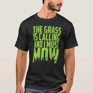 Camiseta Cortar o Jardim O Gramado Está Chamando e Eu Devo