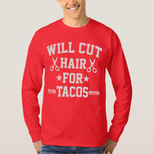 Camiseta Cortará Cabelo Para Tacos Funny Braber