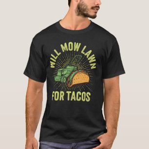 Camiseta Cortará Gramado Por Tacos Engraçado Cortar Gramado