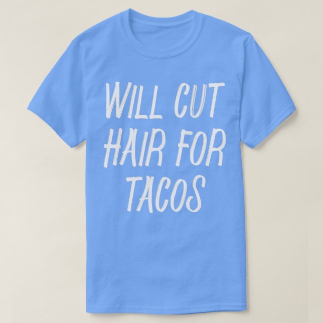 Camiseta Cortará o cabelo para os Tacos 8 (Frente do Design)