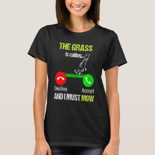 Camiseta Corte de Grama A Grama Está Chamando E Eu Devo Co