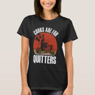 Camiseta Cortiça É Para Bebendo De Vinho Vintage Engraçado