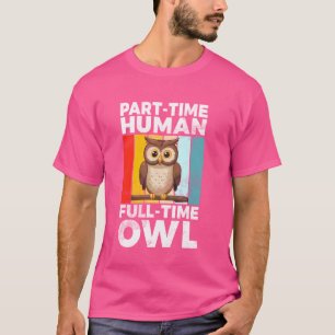 Camiseta Coruja De Tempo De Cheio Humano A Tempo Parcial