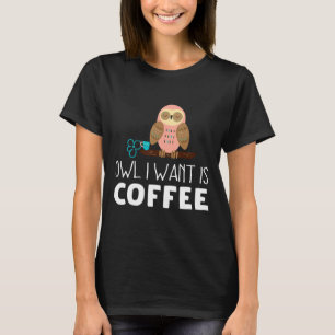 Camiseta Coruja Que Quero É Café Para Homens De Coruja.