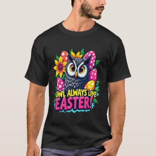Camiseta Coruja Sempre Ama Ovos De Felz pascoa Coloridos De