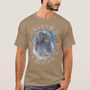 Camiseta Coruja Sempre Está Aqui - Floresta Bird Wildlife O