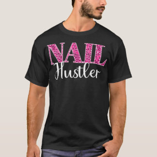 Camiseta Cosmetologista Manicurista Nail Hustler 3