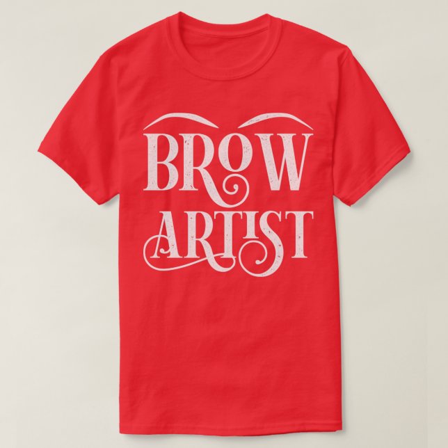 Camiseta Cosmetólogo Eyebrow Makeup Artista Beaust Brow Ar (Frente do Design)