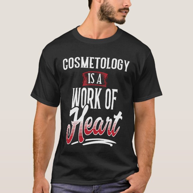 Camiseta COSMETOLOGY Is A Work of Hear for Women (Frente)