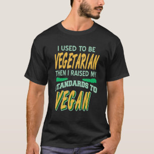 Camiseta Costumava Ser Vegetariano Eu Elevei Meus Padrões P