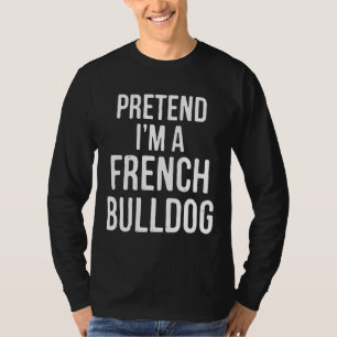 Camiseta Costume Finge Que Sou Um Buldogue Francês