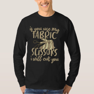 Camiseta Costura Se Você Usar Minhas Tesouras de Tecido Eu
