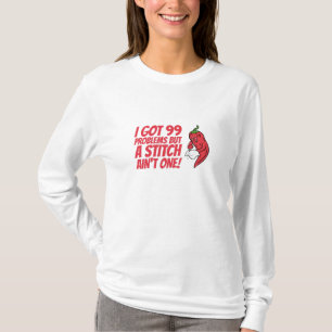 Camiseta Costura - Tenho 99 problemas, mas não tenho um tít